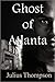 Ghost of Atlanta