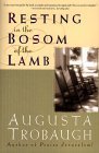 Resting In the Bosom Of the Lamb by Augusta Trobaugh