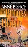 The Pillars of the World by Anne Bishop