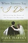 Book cover for When Sinners Say "I Do": Discovering the Power of the Gospel for Marriage