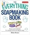 The Everything Soapmaking Book by Alicia Grosso