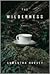 The Wilderness by Samantha Harvey The Wilderness by Samantha Harvey