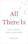 All There Is: Lov...