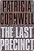 The Last Precinct by Patricia Cornwell