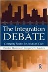The Integration Debate: Competing Futures For American Cities