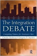 The Integration Debate: Competing Futures For American Cities (Kindle Edition)