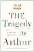 The Tragedy of Arthur
