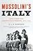 Mussolini's Italy by Richard J.B. Bosworth