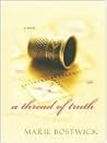 A Thread of Truth by Marie Bostwick