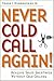 Never Cold Call Again by Frank J. Rumbauskas Jr.