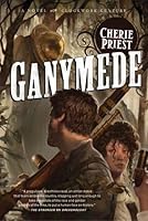 Ganymede (The Clockwork Century, #3)