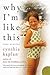 Why I'm Like This by Cynthia Kaplan