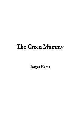 The Green Mummy (Kindle Edition)
