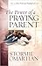 The Power of a Praying Parent by Stormie Omartian