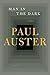 Man in the Dark by Paul Auster