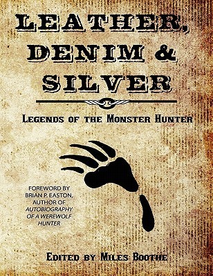 Leather, Denim & Silver: Legends of the Monster Hunter (Kindle Edition)