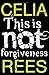 This is Not Forgiveness