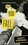 First You Fall by Scott  Sherman