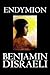 Endymion by Benjamin Disraeli