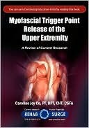 Myofascial Trigger Point Release of the Upper Extremity (A Review of Current Research)