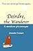Deirdre, the Wanderer: A modern picaresque (Deirdre, the Wanderer, the series Book 1)