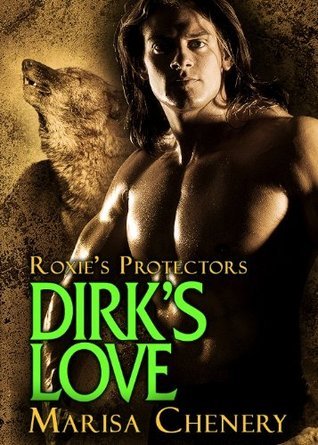 Dirk's Love (Roxie's Protectors, #6)