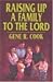 Raising Up a Family to the Lord by Gene R. Cook