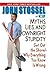 Myths, Lies, and Downright Stupidity by John Stossel