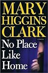 No Place Like Home by Mary Higgins Clark