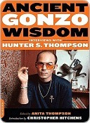 Ancient Gonzo Wisdom: Interviews with Hunter S. Thompson (Kindle Edition)