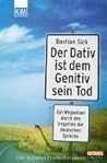 Der Dativ ist dem...