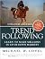 Trend Following (Updated Edition): Learn to Make Millions in Up or Down Markets,