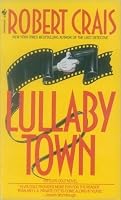 Lullaby Town Elvis Cole 3 By Robert Crais