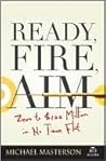 Ready, Fire, Aim:...