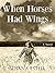 When Horses Had Wings by Diana Estill