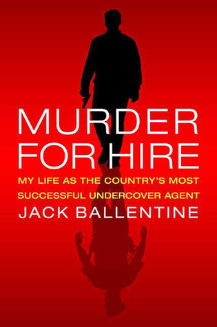 Murder for Hire: My Life As the Country's Most Successful Undercover Agent (Kindle Edition)