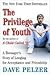 The Privilege of Youth by Dave Pelzer The Privilege of Youth by Dave Pelzer