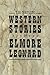 The Complete Western Stories of Elmore Leonard
