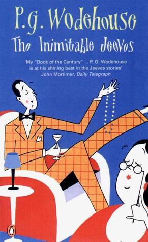 The Inimitable Jeeves: (Jeeves & Wooster) (Jeeves & Wooster Series Book 2)