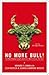 No More Bull! by Howard F. Lyman No More Bull! by Howard F. Lyman