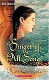 The Singer of All Songs by Kate Constable The Singer of All Songs by Kate Constable