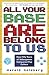 All Your Base Are Belong to Us by Harold Goldberg