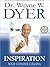 Inspiration by Wayne W. Dyer