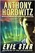Evil Star by Anthony Horowitz Evil Star by Anthony Horowitz