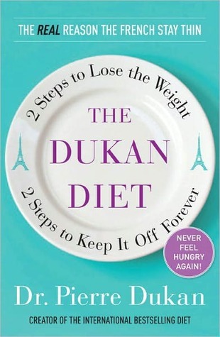 The Dukan Diet: 2 Steps to Lose the Weight, 2 Steps to Keep It Off Forever (Kindle Edition)
