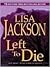 Left To Die by Lisa  Jackson