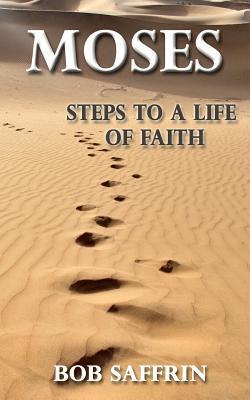 Moses - Steps to a Life of Faith (Kindle Edition)