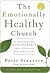 The Emotionally Healthy Church, Expanded Edition by Peter Scazzero