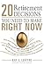 20 Retirement Decisions You...
