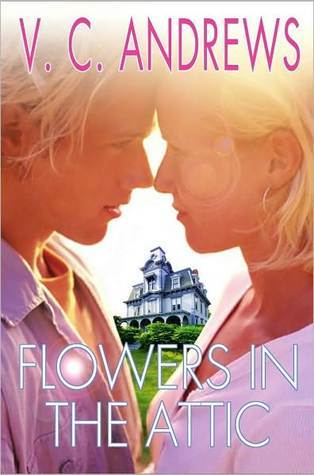 Flowers in the Attic (Dollanganger, #1)